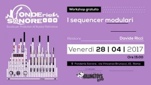 Sequencer Eurorack - Workshop a Fonderie Sonore - Roma