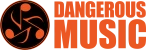 Dangerous Music