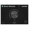 Eventide Sheen Machine